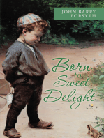 Born to Sweet Delight: Life Affirmed, Fate Defied