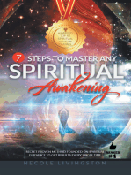 7 Steps to Master Any Spiritual Awakening: Secret Proven Method Founded on Spiritual Guidance to Get Results Every Single Time