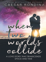 When Two Worlds Collide: A Love Story That Transcends Space and Time