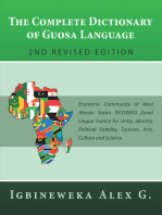 The Complete Dictionary of Guosa Language 2Nd Revised Edition: Economic Community of West African States (Ecowas) Zonal Lingua Franca for Unity, Identity, Political Stability, Tourism, Arts, Culture and Science