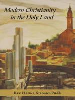 Modern Christianity in the Holy Land: Development of the Structure of Churches and the Growth of Christian Institutions in Jordan and Palestine; the Jerusalem Patriarchate, in the Nineteenth Century, in Light of the Ottoman Firmans and Th