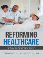 Reforming Healthcare: How to Fix the System Without the Destruction of the American Way