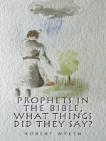 Prophets in the Bible, What Things Did They Say?