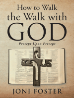 How to Walk the Walk with God: Precept Upon Precept