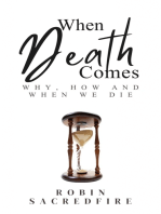 When Death Comes: Why, How and When We Die