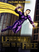 Learning How to Be Free: Learning How to be a Hero, #2