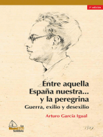 Entre aquella España nuestra... y la peregrina, 2a ed.: Guerra, exilio y desexilio