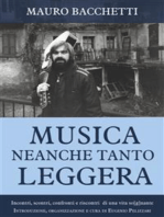 Musica Neanche Tanto Leggera: Incontri, scontri, confronti e riscontri  di una vita so[g]nante