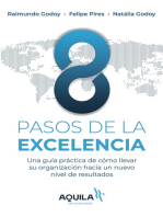 8 Pasos de la Excelencia: "Una guía práctica de cómo llevar su organización hacia un nuevo nivel de resultados"