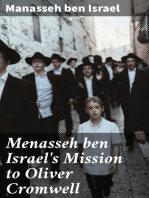 Menasseh ben Israel's Mission to Oliver Cromwell: Being a reprint of the pamphlets published by Menasseh ben Israel to promote the re-admission of the Jews to England, 1649-1656