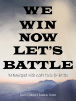 We Win Now Let’s Battle: Be Equipped with God’s Tools for Battle