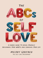 The ABCs of Self Love: A Simple Guide to Loving Yourself, Reclaiming Your Worth, and Changing Your Life