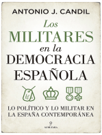 Los militares en la democracia española: Lo político y lo militar en la España contemporánea