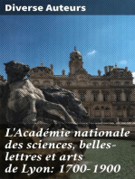 L'Académie nationale des sciences, belles-lettres et arts de Lyon: 1700-1900: Le deuxième Centenaire de L'Académie