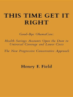 This Time Get It Right: Good-Bye ObamaCare: Health Savings Accounts Open the Door to Universal Coverage and Lower Costs