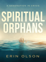 Spiritual Orphans: A Generation in Crisis