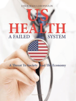 US Health: A Failed System: A Threat to Society and the Economy