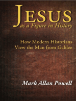 Jesus as a Figure in History: How Modern Historians View the Man from Galilee