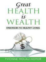 Great Health Is Wealth: Strategies to Healthy Living: Strategies To Healthy Living