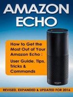 Amazon Echo: How to Get the Most Out of Your Amazon Echo: User Guide, Tips, Tricks & Commands (Revised, Expanded & Updated for 2016)