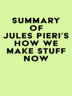 Summary of Jules Pieri's How We Make Stuff Now