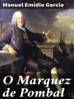 O Marquez de Pombal: Lance d'olhos sobre a sua sciencia; politica e systema de administração; ideias liberaes que o dominavam; plano e primeiras tentativas democraticas