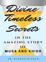 Divine Timeless Secrets In the Amazing Story of Musa and Khidr