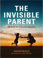 The Invisible Parent: The Dark Art of Parental Alienation