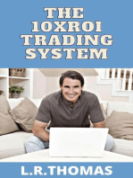 The 10XROI Trading System: High ROI Trading Series, #1