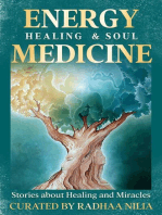 Energy Healing & Soul Medicine: Stories of Healing & Miracles