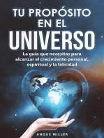 Tu propósito en el universo - La guía que necesitas para alcanzar el crecimiento personal, espiritual y la felicidad