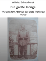 Die große Intrige: Wie aus dem Attentat der Erste Weltkrieg wurde