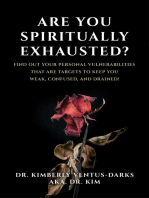 Are You Spiritually Exhausted?: Find Out Your Personal Vulnerabilities that Are Targets to Keep You Weak, Confused, and Drained!