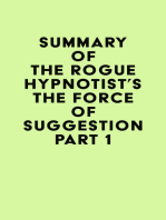 Summary of The Rogue Hypnotist's The Force of Suggestion Part 1