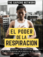 El Poder De La Respiracion: Descubre Los Beneficios De La Respiración Holotrópica En El Cuerpo, Mente Y Espíritu