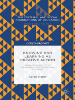 Knowing and Learning as Creative Action: A Reexamination of the Epistemological Foundations of Education: A Reexamination of the Epistemological Foundations of Education