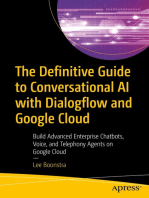 The Definitive Guide to Conversational AI with Dialogflow and Google Cloud: Build Advanced Enterprise Chatbots, Voice, and Telephony Agents on Google Cloud