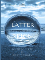 Latter Reign: Death Of A Seed To Life In A Promise