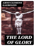 The Lord of Glory: Meditations on the person, the work and glory of our Lord Jesus Christ