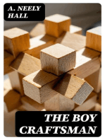 The Boy Craftsman: Practical and Profitable Ideas for a Boy's Leisure Hours