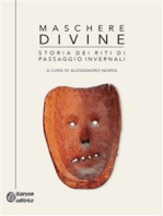 Maschere divine: Storia dei riti di passaggio invernali