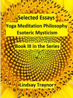 Selected Essays Yoga Meditation Philosophy Esoteric Mysticism -- Book III in the Series