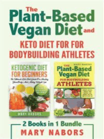 The Plant-ased Vegan Diet and Keto Diet for for Bodybuilding Athletes (2 Books in 1)