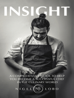 Insight: A Comprehensive Guide to Help You Become a Successful Chef in the Culinary World