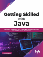 Getting Skilled with Java: Learn Java Programming from Scratch with Realistic Applications and Problem Solving Programmes (English Edition)