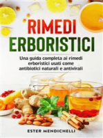 Rimedi erboristici. Una guida completa ai rimedi erboristici usati come antibiotici naturali e antivirali