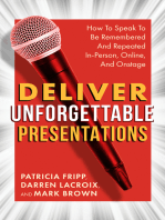 Deliver Unforgettable Presentations: How To Speak To Be Remembered And Repeated In-Person, Online, And Onstage