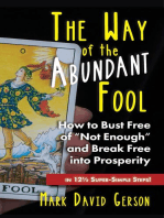 The Way of the Abundant Fool: How to Bust Free of "Not Enough" and Break Free into Prosperity...in 12½ Super-Simple Steps!