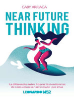 Near Future Thinking®: La diferencia entre liderar las tendencias de consumo o ser arrastrado por ellas .