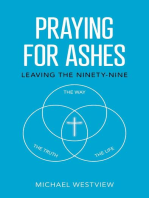 Praying for Ashes: Leaving the Ninety-Nine